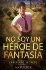 Image for No soy un heroe de fantasia : Laberinto Secreto