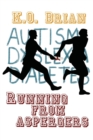 Image for Running From Aspergers : Autism, Dyslexia, Diabetes