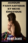Image for Amour fantastique et sexe erotique