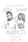 Image for Syllabic Descent into Madness : A Year of Poems for the Miserable, Apathetic and Angry