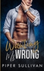 Image for Wanting Ms Wrong : A Second Chance Baby Romance