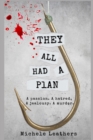 Image for They All Had A Plan : A passion. A hatred. A jealousy. A murder.