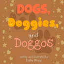 Image for Dogs, Doggies, and Doggos