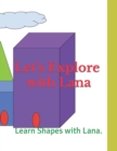 Image for Let&#39;s Explore with Lana : Learn Shapes with Lana.