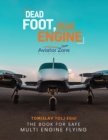 Image for Dead Foot Dead Engine : The Book for Safe Multi Engine Flying