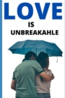 Image for Love is unbreakable.