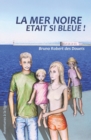 Image for La Mer Noire etait si bleue !