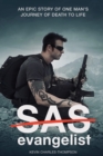 Image for SAS Evangelist : An epic story of one man&#39;s journey of death to life