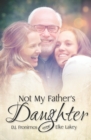 Image for Not My Father&#39;s Daughter