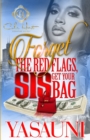 Image for Forget The Red Flags, Sis Get Your Bag