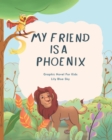 Image for My Friend Is A Phoenix : Graphic Novel For Kids