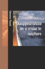 Image for Disappearances on a cruise to nowhere
