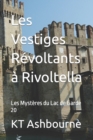 Image for Les Vestiges Revoltants a Rivoltella : Les Mysteres du Lac de Garde 20