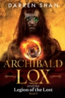 Image for Archibald Lox and the Legion of the Lost : Archibald Lox series, book 9