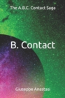 Image for B. Contact - Vol. II - The A.B.C. Contact Saga