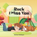 Image for Buck I Miss You : A book for kids who lost their pets.