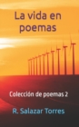 Image for La vida en poemas : Coleccion de poemas 2