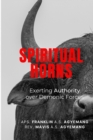 Image for Spiritual Horns : Exerting Authority Over Demonic Forces