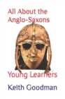 Image for All About the Anglo-Saxons