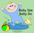 Image for Baby See. Baby Do.