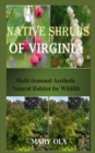 Image for Native Shrubs of Virginia : Multi-Seasonal Aesthetic Natural Habitat for Wildlife