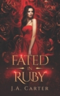 Image for Fated in Ruby : A Paranormal Vampire Romance