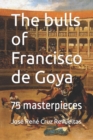 Image for The bulls of Francisco de Goya