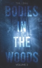 Image for Bodies in the Woods : Unexplained Mysteries, Volume 3