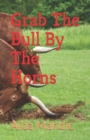 Image for Grab The Bull By The Horns
