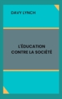 Image for L&#39;education contre la societe