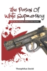 Image for The Poison Of White Supremacy. : Why The Killings In Buffalo Is Plain Stupidity.
