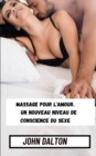 Image for Massage pour l&#39;amour. Un nouveau niveau de conscience du sexe