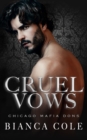 Image for Cruel Vows : A Dark Forced Marriage Romance