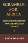 Image for Scramble for Africa : How Europeans super powers partition Africa