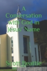 Image for A Conversation with God in Jesus&#39; Name