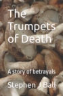 Image for The Trumpets of Death : A story of betrayals