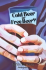 Image for Cold Beer or Free Beer? : Musings4Men