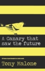 Image for A canary saw the future : Poems of good thoughts for a better world.