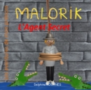 Image for Malorik l&#39;Agent Secret : Les aventures de mon prenom