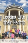 Image for Leading with their Hearts : The Story of St. Coletta of Wisconsin