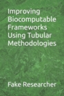Image for Improving Biocomputable Frameworks Using Tubular Methodologies