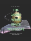 Image for The James Webb Space Telescope : The History of the Most Powerful Telescope in Space