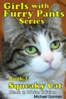 Image for Girls with Furry Pants Series (Black &amp; White Edition) - Book 3 - Squeaky Cat