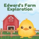 Image for Edward&#39;s Farm Exploration : Ask for Help Kids Book about Daddy and Son- Farm Book for 3 Year Old Boy