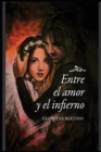 Image for Entre El Amor Y El Infierno