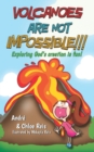 Image for Volcanoes Are Not Impossible!!!