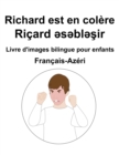 Image for Francais-Azeri Richard est en colere / Ricard ?s?bl?sir Livre d&#39;images bilingue pour enfants