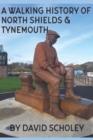 Image for A Walking History of North Shields &amp; Tynemouth
