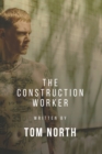 Image for The Construction Worker : A Straight To Gay MM Erotic Romance Story