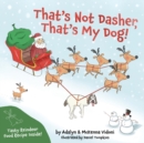 Image for That&#39;s Not Dasher, That&#39;s My Dog!